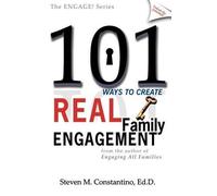 Steven M Constantino 101 Ways to Create Real Family Engagement (Tascabile)