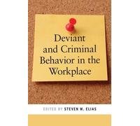 Steven M. Elias Deviant and Criminal Behavior in the Workplace (Tascabile)