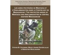Steven M. Goodman Marie J The Protected Areas of Mantadia and Anala (Tascabile)