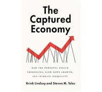 Steven M. Teles Brink Lindsey The Captured Economy (Tascabile)