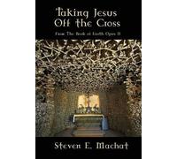 Steven Machat Taking Jesus Off the Cross (Tascabile)