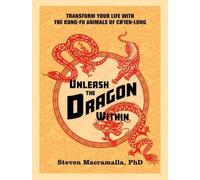 Steven Macramalla Unleash the Dragon Within (Tascabile)