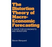 Steven Marquard The Distortion Theory of Macroeconomic Foreca (Copertina rigida)