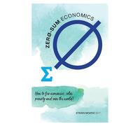 Steven McAtee Zero-sum Economics (Tascabile)