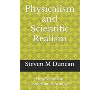 Steven Merle Duncan Physicalism and Scientific Realism (Tascabile)