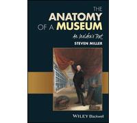 Steven Miller The Anatomy of a Museum (Tascabile)