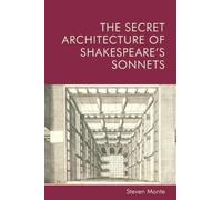 Steven Monte The Secret Architecture of Shakespeare's Sonnets (Copertina rigida)