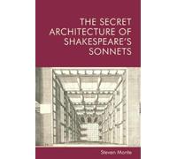 Steven Monte The Secret Architecture of Shakespeare's Sonnets (Tascabile)