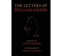 Steven Moore William Gaddis The Letters of William Gaddis (Tascabile)