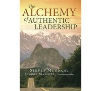 Steven Mundahl The Alchemy of Authentic Leadership (Copertina rigida)