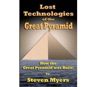 Steven Myers Lost Technologies of the Great Pyramid (Tascabile)