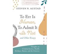 Steven N Austad To Err Is Human, to Admit It Is Not and Other (Copertina rigida)