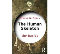 Steven N. Byers The Human Skeleton: The Basics (Tascabile) Basics