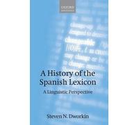 Steven N. Dworkin A History of the Spanish Lexicon (Copertina rigida)