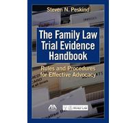 Steven N. Peskind The Family Law Trial Evidence Handbook (Tascabile)