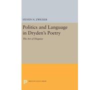 Steven N. Zwicker Politics and Language in Dryden's Poetry (Copertina rigida)