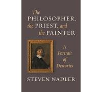 Steven Nadler The Philosopher, the Priest, and the Painter (Copertina rigida)