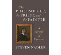 Steven Nadler The Philosopher, the Priest, and the Painter (Tascabile)