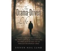 Steven Neil Lund The Drama-Driven Life (Tascabile)