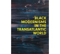 Steven Nelson Black Modernisms in the Transatlantic World (Tascabile)