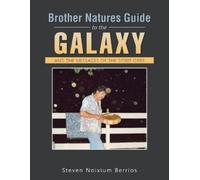 Steven Noixium Berrios Brother Natures Guide to the Galaxy (Tascabile)