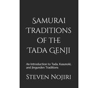 Steven Nojiri Samurai Traditions of the Tada Genji (Tascabile)
