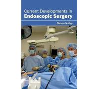 Steven Notley Current Developments in Endoscopic Surgery (Copertina rigida)