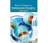 Steven Notley Recent Progress in Endoscopic Surgery (Copertina rigida)