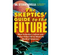 Steven Novella The Skeptics' Guide to the Future (Copertina rigida)