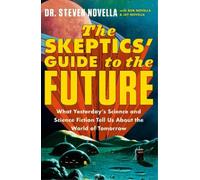Steven Novella The Skeptics' Guide to the Future (Tascabile)
