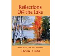 Steven O Ludd Reflections Off the Lake, Poems on Life, Love a (Copertina rigida)