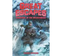Steven Otfinoski Great Escapes #4: Survival in the Wilderness (Copertina rigida)