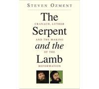 Steven Ozment The Serpent and the Lamb (Tascabile)