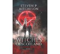 Steven P Aitchison The Witches of Scotland (Tascabile)