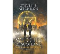 Steven P Aitchison The Witches of Scotland (Tascabile)