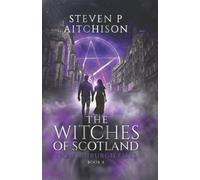 The Witches of Scotland: The Edinburgh Files - Book 4