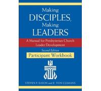 Steven P. Eason Making Disciples, Making LeadersParticipant Workbo (Tascabile)