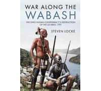 Steven P Locke War Along the Wabash (Copertina rigida)