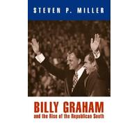 Steven P. Miller Billy Graham and the Rise of the Republican South (Tascabile)