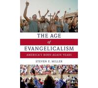 Steven P. Miller The Age of Evangelicalism (Tascabile)