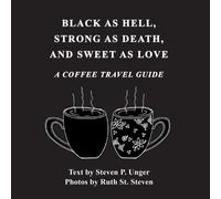 Steven P Unger Black as Hell, Strong as Death, and Sweet as Love (Tascabile)