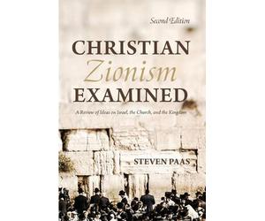 Steven Paas Christian Zionism Examined, Second Edition (Tascabile)