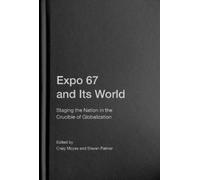 Steven Palmer Expo 67 and Its World (Copertina rigida)