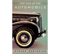 Steven Parissien The Life of the Automobile (Copertina rigida)
