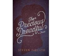 Steven Parlato The Precious Dreadful (Copertina rigida)