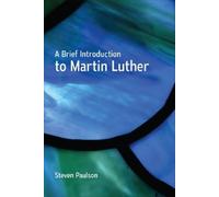 Steven Paulson A Brief Introduction to Martin Luther (Tascabile)