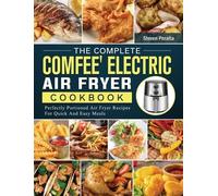 Steven Peralta The Complete COMFEE' Electric Air Fryer Cookbo (Copertina rigida)