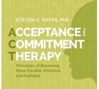 Steven, Ph.D. Hayes Acceptance and Commitment Therapy (CD)