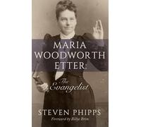 Steven Phipps Maria Woodworth-Etter (Copertina rigida)