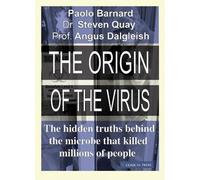 Steven Quay Angus Dalgleish Paolo Barnard The Origin of the Virus (Tascabile)